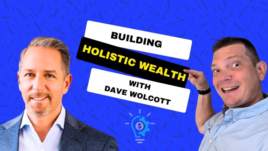 Dave Wolcott and Richard Canfield discussing holistic wealth on the Cashflow Ninja podcast.